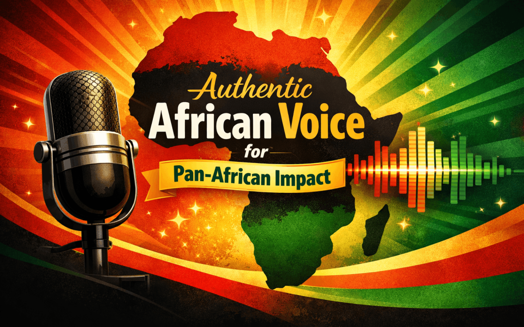 Why Choose an African Voiceover for Your Pan-African Campaigns?